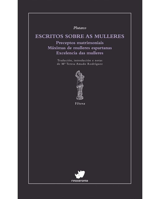 Escritos sobre as mulleres: (Preceptos matrimoniais. Máximas de mulleres espartanas. Excelencia das mulleres) 1