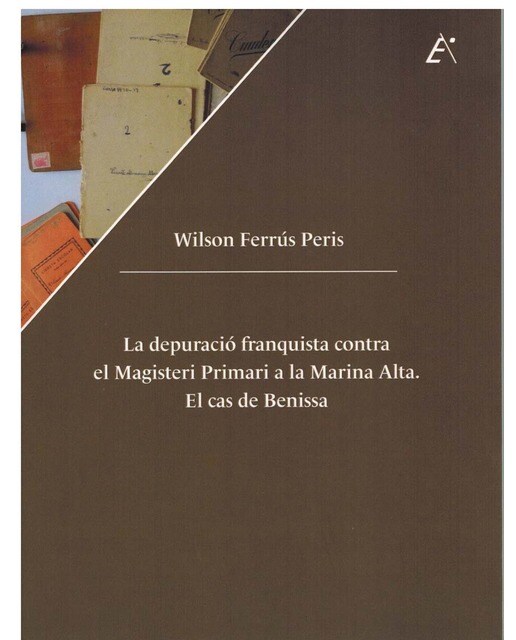 Imagen 0 de La depuració franquista contra el Magisteri Primari a la Marina Alta. El cas de Benissa.  (Tapa blanda con solapas)
