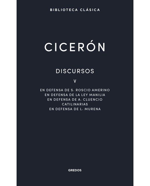 Imagen 0 de Discursos Vol. V: En defensa de S. Roscio Amerino. En defensa de la la Ley Manilia. En defensa de A. Cluencio. Catilinarias. En defensa d (Tapa dura)