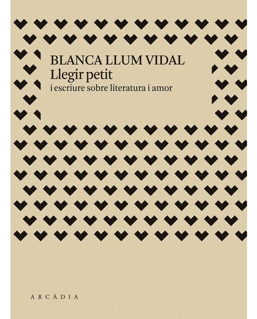 Imagen 0 de Llegir petit: i escriure sobre literatura i amor