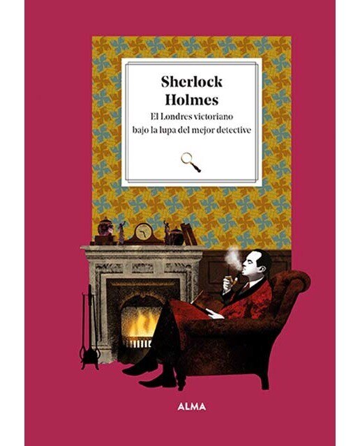 Imagen 0 de Sherlock Holmes. El Londres victoriano bajo la lupa del mejor detective  (Tapa dura)