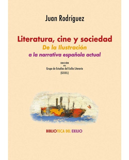 Literatura, cine y sociedad: de la Ilustración a la narrativa española actual