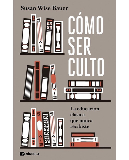 Cómo ser culto: La educación clásica que nunca recibiste (Capa mole com abas) 1