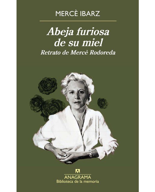Imagen 0 de Abeja furiosa de su miel: Retrato de Mercè Rodoreda (Tapa blanda)
