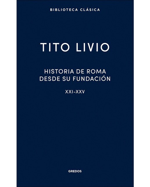 Imagen 0 de Historia de Roma desde su fundación. Libros XXI-XXV  (Tapa dura)