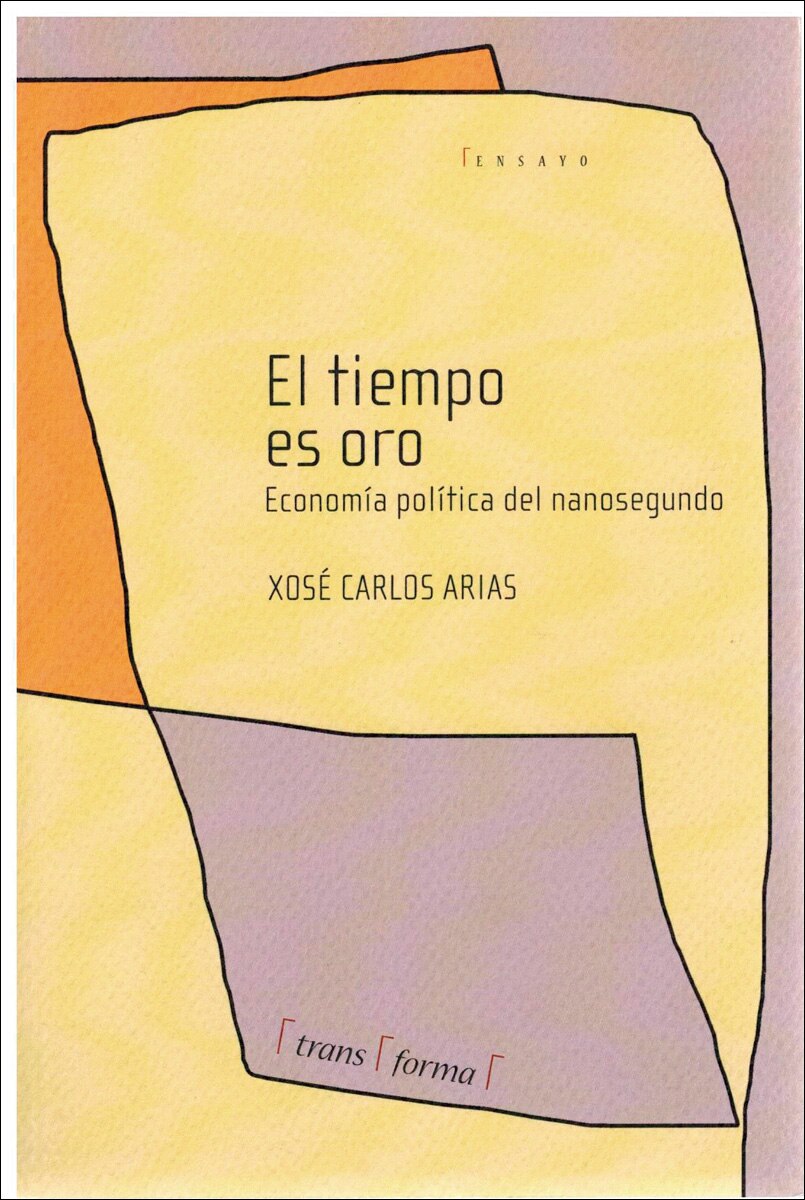 Imagen 0 de EL tiempo es oro. Economía política del nanosegundo (Tapa blanda)