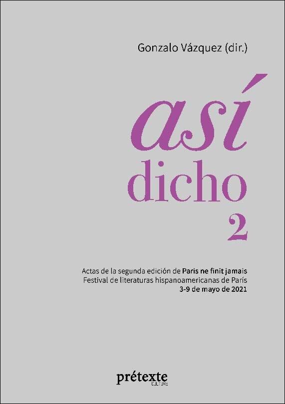 Imagem 0 de Así dicho 2: Actas de la segunda edición de Paris ne finit jamais - Festival de literaturas hispanoamericanas de París (Capa mole)