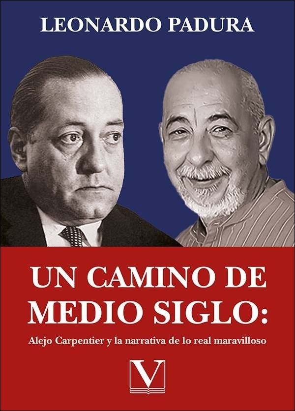 Un camino de medio siglo: Alejo Carpentier y la narrativa de lo real maravilloso (Capa mole) 1