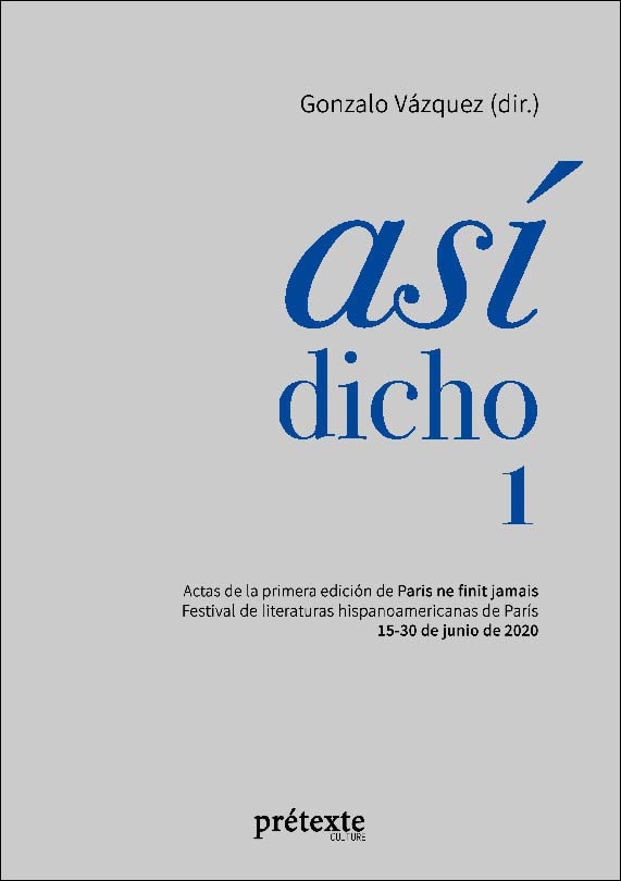 Imagem 0 de Así dicho 1: Actas de la primera edición de Paris ne finit jamais - Festival de literaturas hispanoamericanas de París (Capa mole)