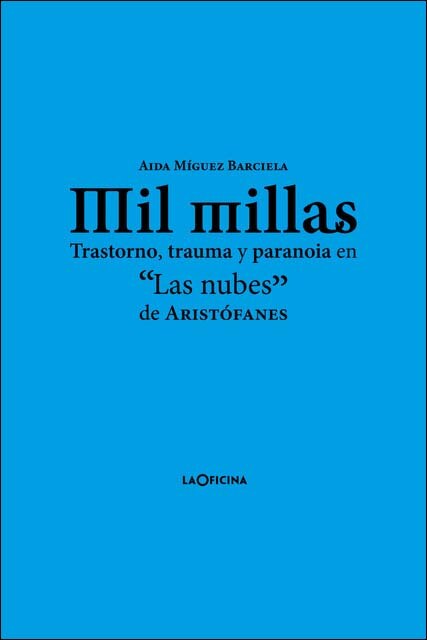 Imagem 0 de Mil millas: Trastorno, trauma y paranoia en «Las nubes» de Aristófanes (Capa mole)