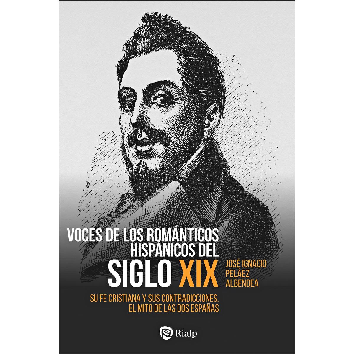 Imagem 0 de Voces de los románticos hispánicos del siglo XIX: Su fe cristiana y sus contradicciones. El mito de las dos Españas (Capa mole)