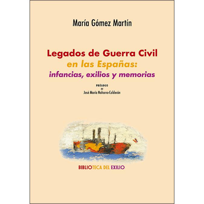 Legados de Guerra Civil en las Españas: infancias, exilios y memorias
