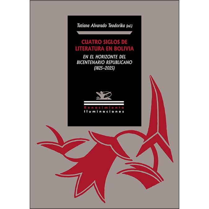 Cuatro siglos de literatura en Bolivia en el horizonte del bicentenario republicano (1825) 2025 (Capa mole) 1