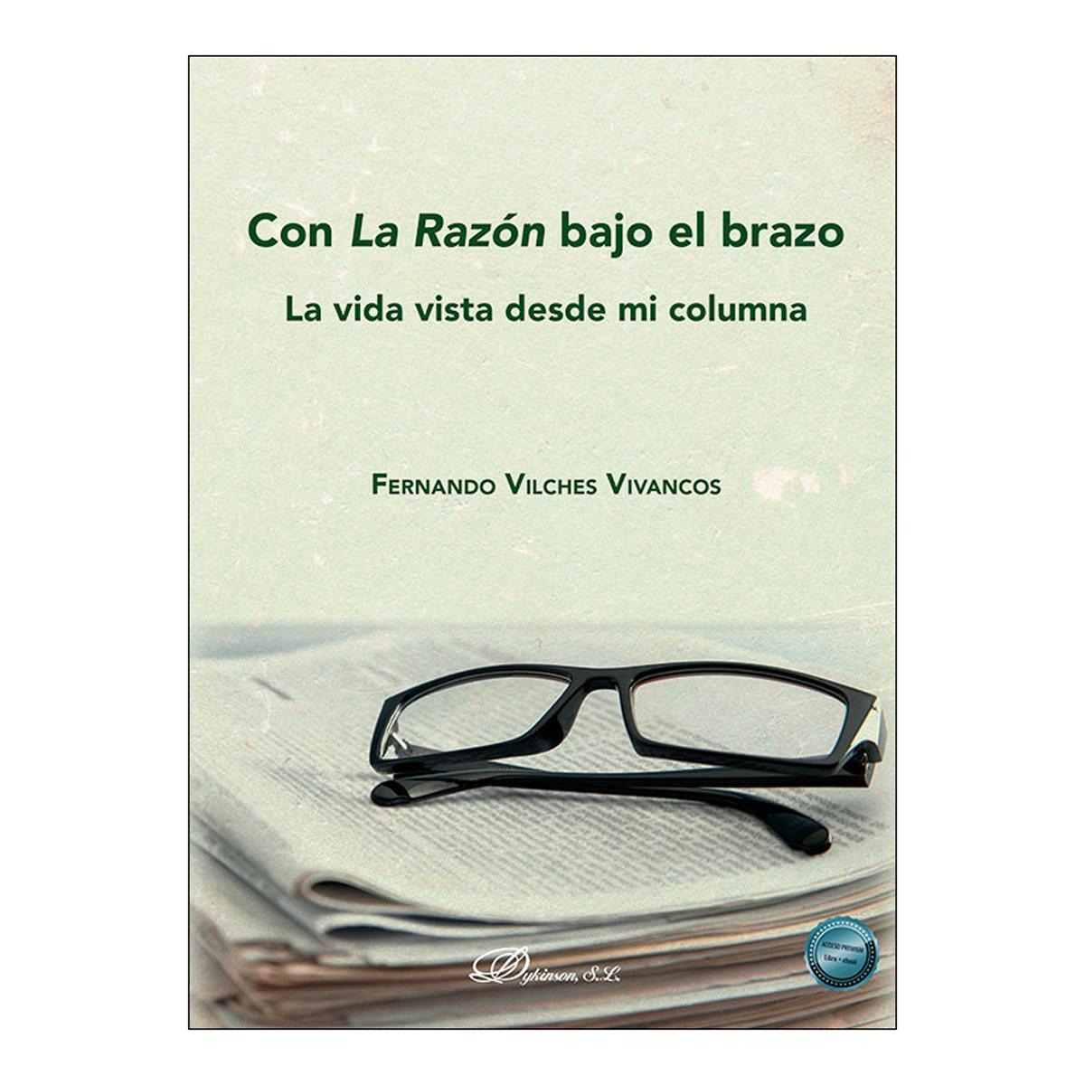 Con La Razón bajo el brazo: La vida vista desde mi columna 1