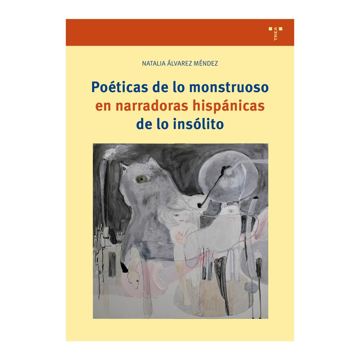 Poéticas de lo monstruoso en narradoras hispánicas de lo insólito