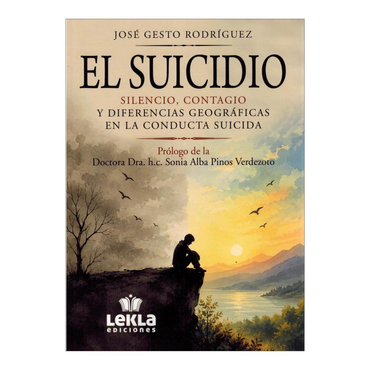 Imagen 0 de El suicidio. Silencio, contagio y diferencias geográficas en la conducta suicida (Tapa blanda)