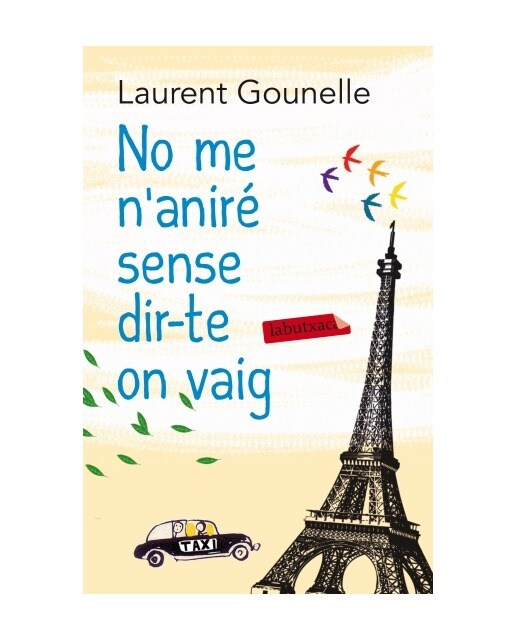 No me n'aniré sense dir-te on vaig