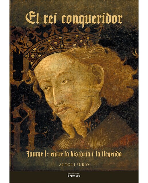 El rei conqueridor. Jaume I: entre la història i la llegenda (Capa dura) 1