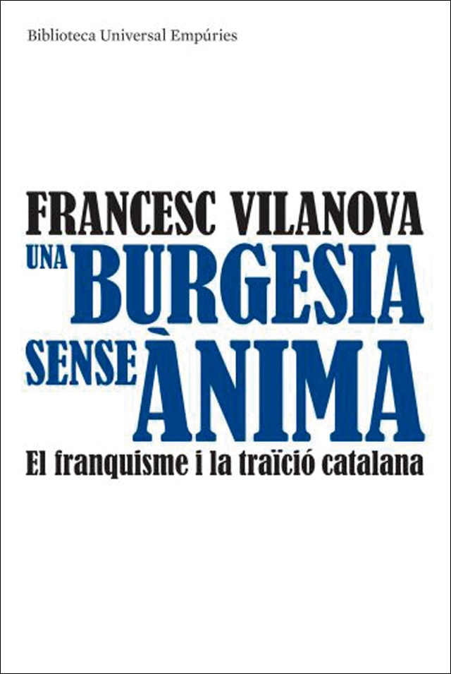 Una burgesia sense ànima: El franquisme i la traïció catalana