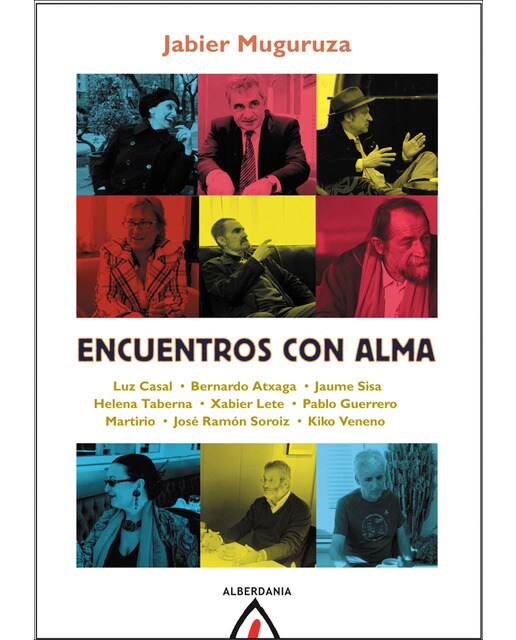 Encuentros con alma: Luz casal, bernardo atxaga, jaume sisa, helena taberna, xabier lete, pablo guerrero, martirio, jose ramón soroiz, kiko vene 1