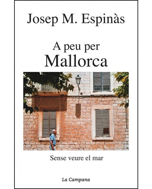 Imagen 0 de A peu per Mallorca: Sense veure el mar (Tapa blanda)