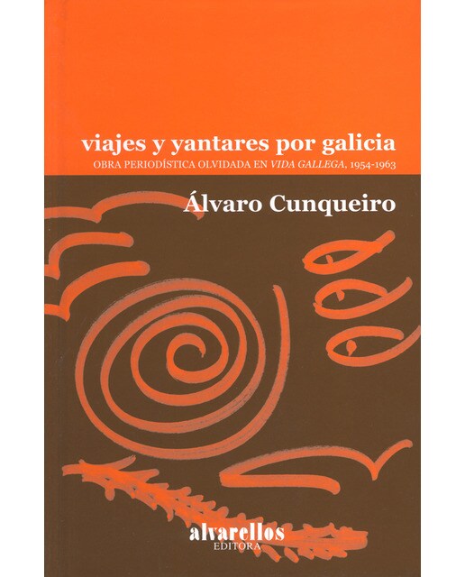 Viajes y yantares por galicia: Obra periodística olvidada en vida gallega, 1954-1963