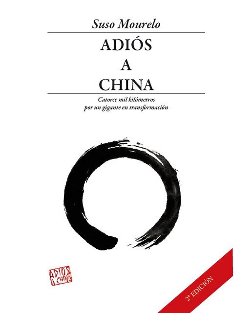 Imagen 0 de Adiós a China.: Catorce mil kilómetros por un gigante en transformación  (Tapa blanda)