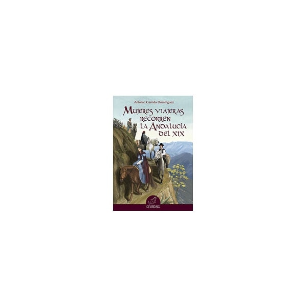 Imagen 0 de MUJERES VIAJERAS RECORREN LA ANDALUCIA DEL SIGLO X (Tapa blanda Tapa blanda con solapas)