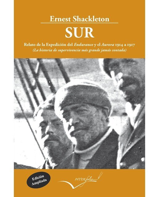 Imagen 0 de Sur. Relato de la Expedición del Endurance y el Aurora 1914-1917: La historia de supervivencia más grande jamás contada  (Tapa blanda)