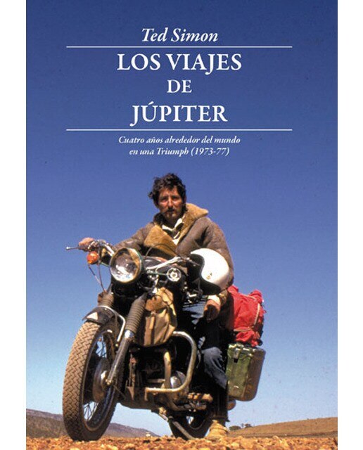 Imagem 0 de Los Viajes de Júpiter: Cuatro años alrededor del mundo en una Triumph (1973-1977) (Capa mole)