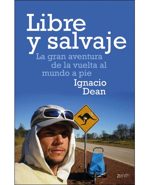 Libre y salvaje: La gran aventura de la vuelta al mundo a pie (Capa mole com abas) 1