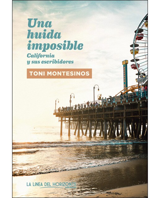 Imagen 1 de Una huida imposible: California y sus escribidores  (Tapa blanda con solapas)