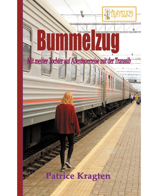 Bummelzug: mit meiner Tochter auf Abenteuerreise mit der Transsib (Capa mole) 1