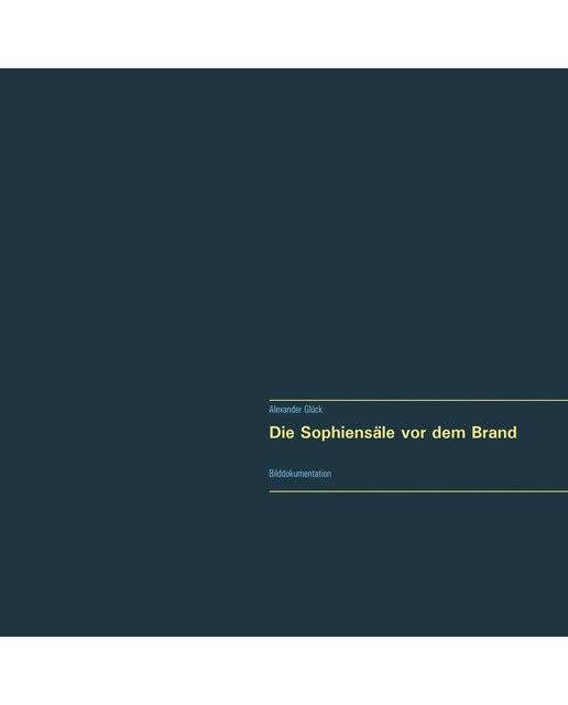 Die Sophiensäle vor dem Brand. Vollständiger R 1