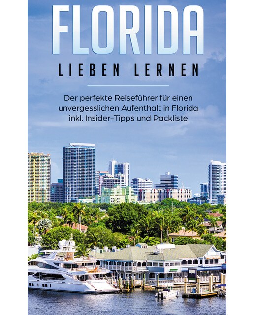 Florida lieben lernen: Der perfekte Reiseführe 1