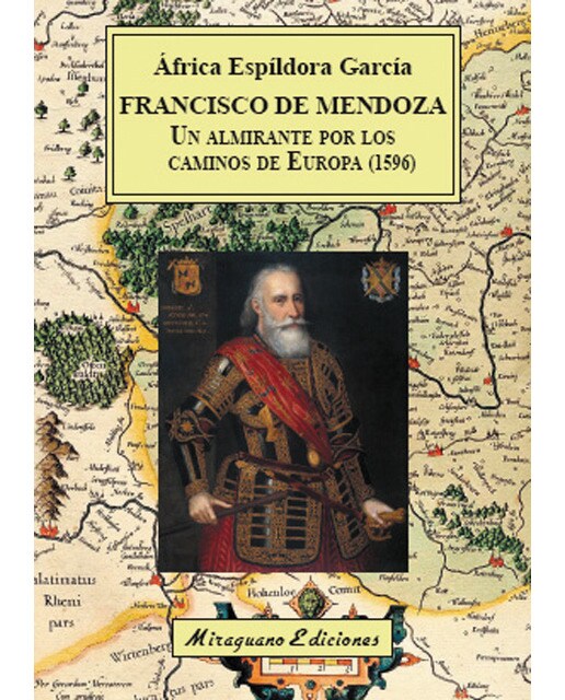 Francisco de Mendoza, un almirante por los caminos de Europa