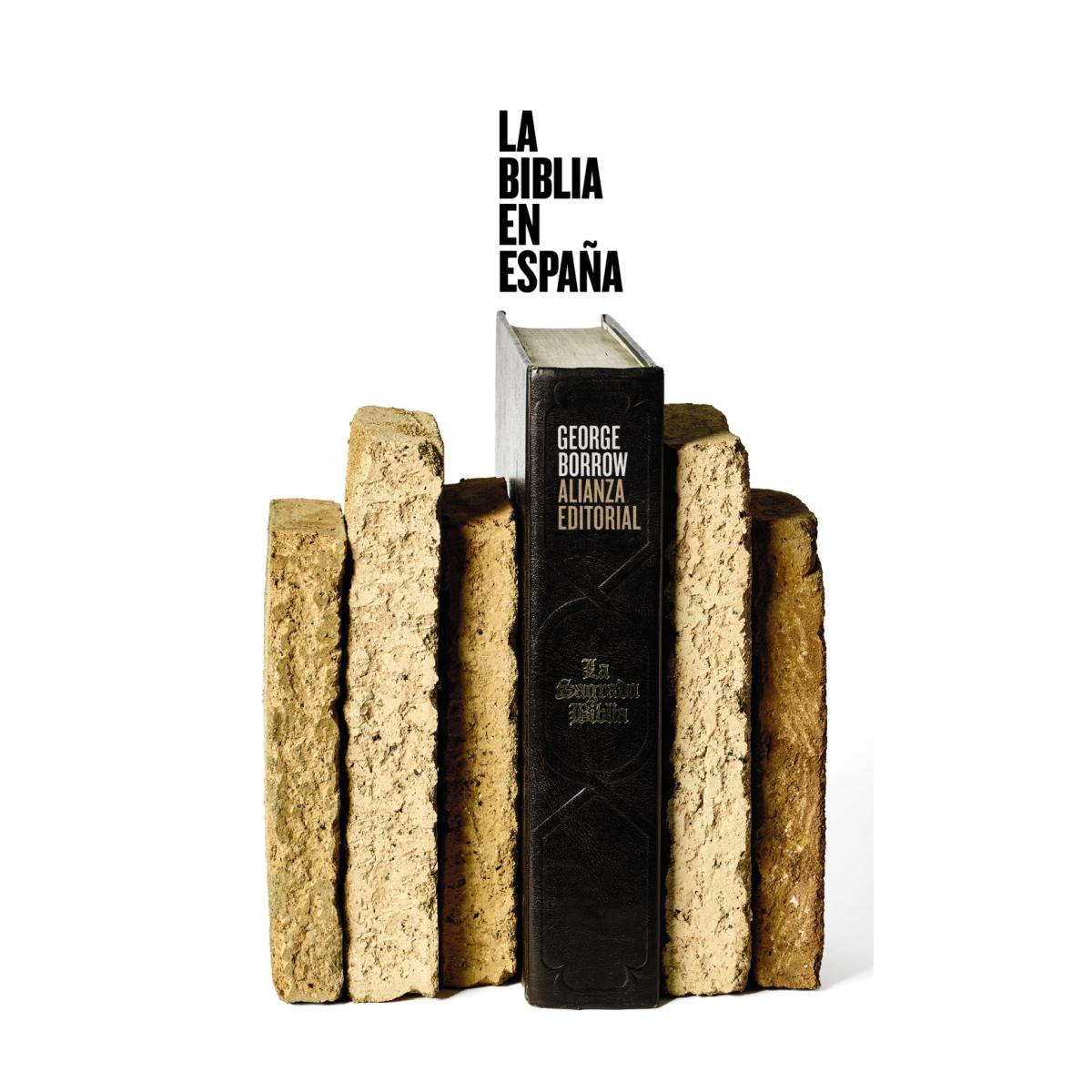 Imagen 0 de La Biblia en España: Viajes, aventuras y prisiones de un inglés en su intento de difundir las Escrituras por la Península
