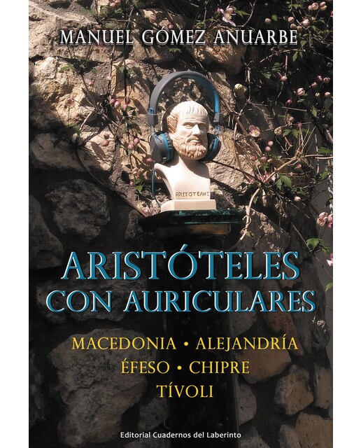 Imagen 1 de Aristóteles  con auriculares: Macedonia, alejandría,  éfeso, chipre y tívoli (Tapa blanda)