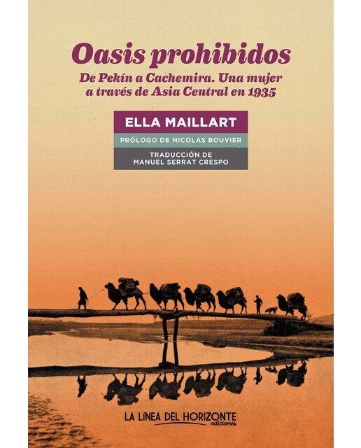 Imagen 0 de Oasis prohibidos: De Pekín a Cachemira. Una mujer a través de Asia Central en 1935  (Tapa blanda con solapas)