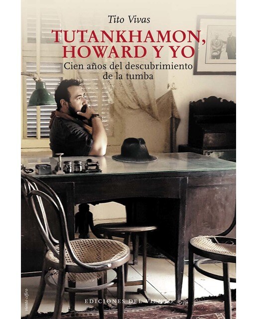 Imagen 0 de Tutankhamon, Howard y yo: Cien años del descubrimiento de la tumba (Tapa blanda con solapas)