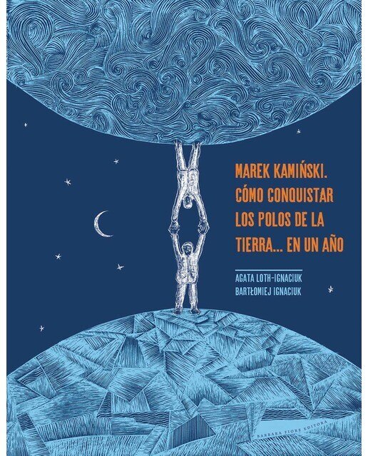 Imagen 0 de Marek Kami&ski. Cómo conquistar los polos de la Tierra... en un año (Tapa dura)