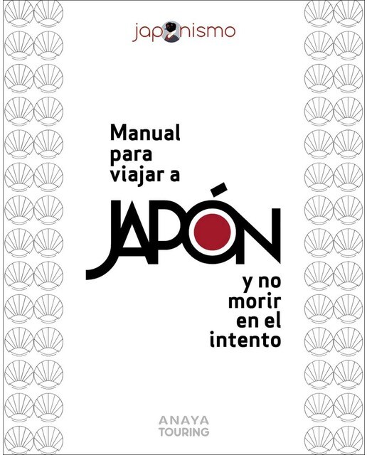 Imagen 0 de Manual para viajar a Japón y no morir en el intento  (Tapa blanda con solapas)
