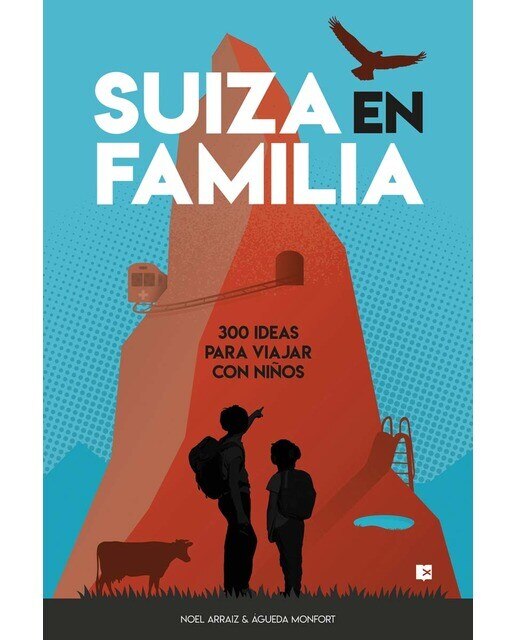 Imagen 0 de Suiza en familia: 300 ideas para viajar con niños