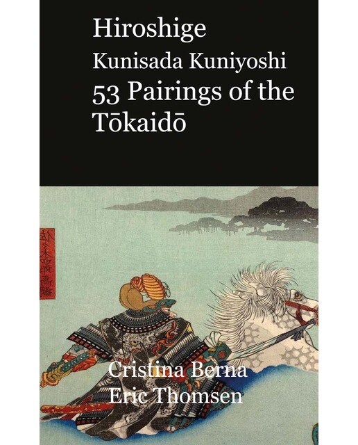 Hiroshige Kunisada Kuniyoshi 53 Pairings of the Tokaido: (Pairs Tokaido 1845-1846) (Capa dura) 1