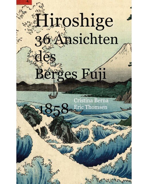 Hiroshige 36 Ansichten des Berges Fuji 1858 (Capa dura) 1