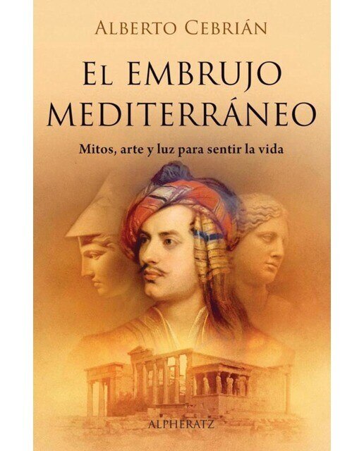 Imagen 0 de El embrujo mediterráneo: Mitos, arte y luz para sentir la vida (Tapa blanda con solapas)