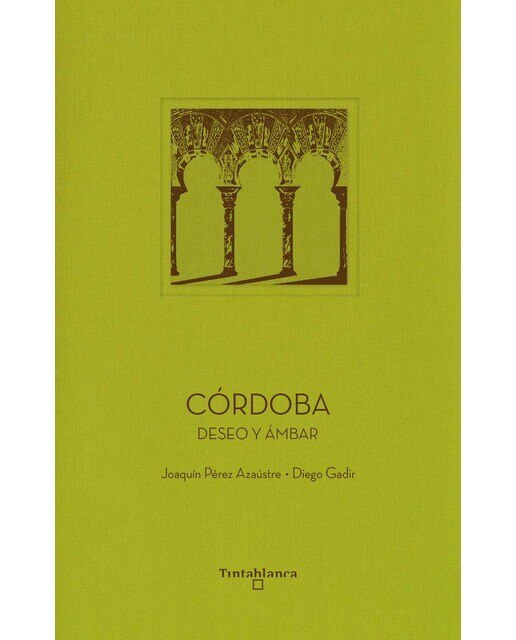 Imagen 0 de Córdoba: Deseo y ámbar