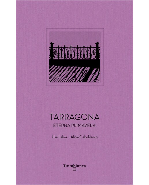 Imagen 0 de Tarragona: Eterna primavera