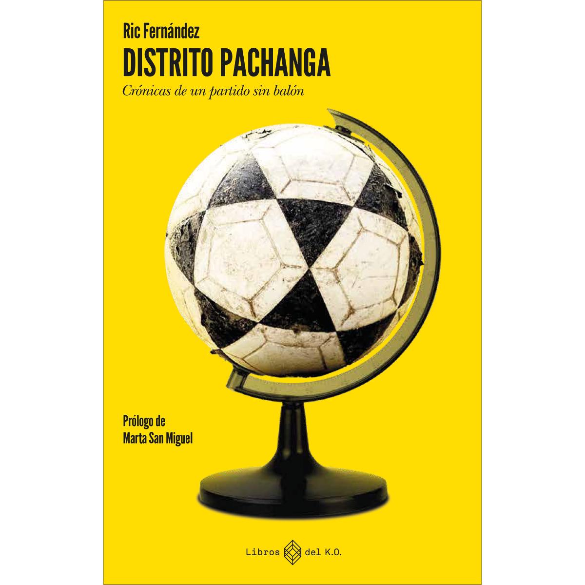 Distrito pachanga: Crónicas de un partido sin balón (Capa mole com abas) 1