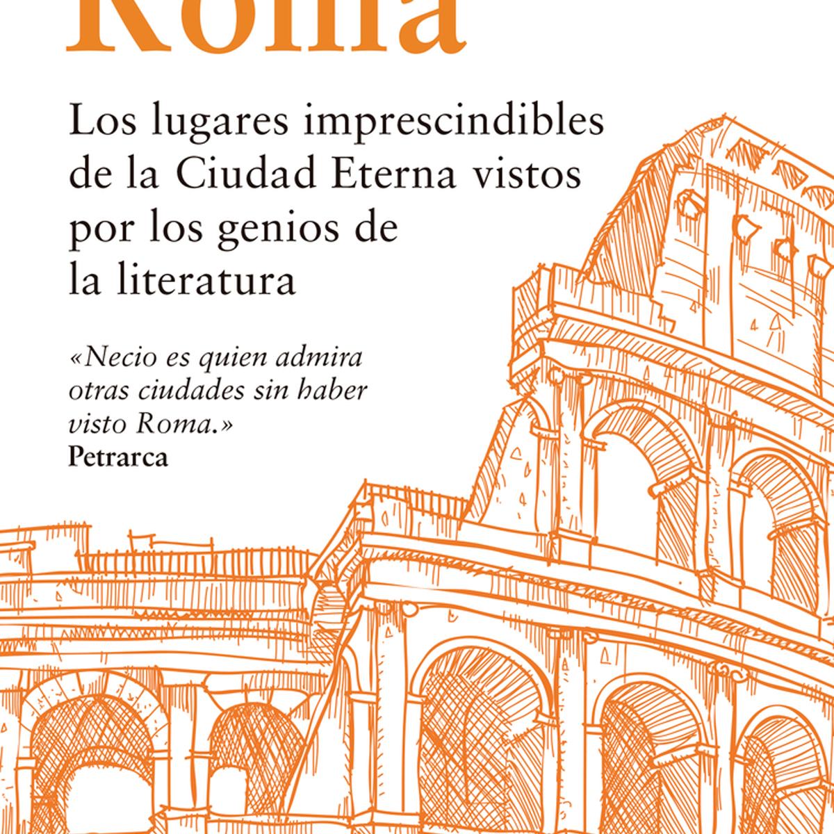 Imagem 0 de Guía literaria de Roma: Los lugares imprescindibles de la Ciudad Eterna vistos por los genios de la Literatura (Capa mole com abas)